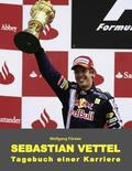 Förster |  Sebastian Vettel - Tagebuch einer Karriere | eBook | Sack Fachmedien
