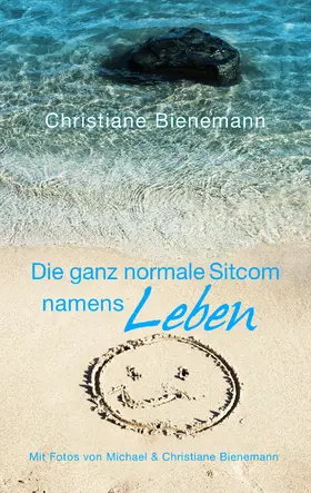 Bienemann |  Die ganz normale Sitcom namens Leben | eBook | Sack Fachmedien