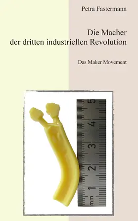 Fastermann |  Die Macher der dritten industriellen Revolution | eBook | Sack Fachmedien