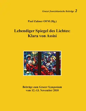 Zahner |  Lebendiger Spiegel des Lichtes: Klara von Assisi | eBook | Sack Fachmedien