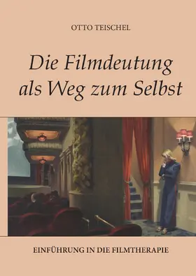 Teischel |  Die Filmdeutung als Weg zum Selbst | eBook | Sack Fachmedien