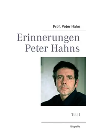 Hahn |  Erinnerungen Peter Hahns | Buch |  Sack Fachmedien