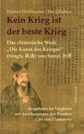 Hoffmann / Bürger / Qiuhua |  Kein Krieg ist der beste Krieg | Buch |  Sack Fachmedien