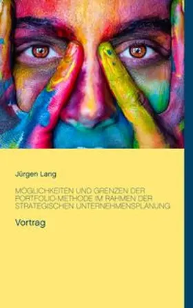 Lang |  Möglichkeiten und Grenzen der Portfolio-Methode im Rahmen der strategischen Unternehmensplanung | Buch |  Sack Fachmedien