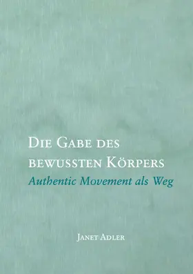 Adler |  Die Gabe des bewussten Körpers | eBook | Sack Fachmedien