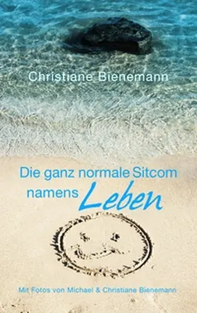 Bienemann |  Die ganz normale Sitcom namens Leben | Buch |  Sack Fachmedien