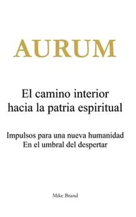 Brand | AURUM - El camino interior hacia la patria espiritual | Buch | 978-3-8482-6386-8 | www.sack.de