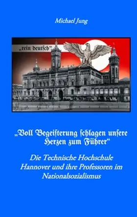 Jung |  "Voll Begeisterung schlagen unsere Herzen zum Führer" | Buch |  Sack Fachmedien