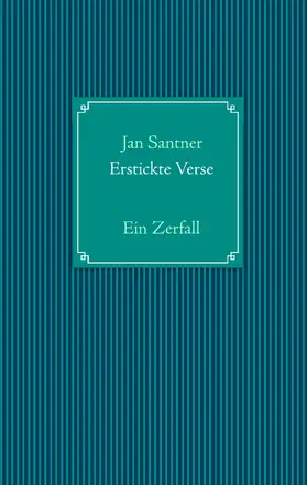 Santner |  Erstickte Verse | eBook | Sack Fachmedien