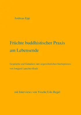 Epp |  Früchte buddhistischer Praxis am Lebensende | eBook | Sack Fachmedien