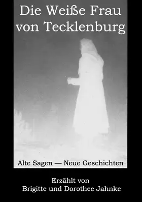 Jahnke |  Die Weiße Frau von Tecklenburg | eBook | Sack Fachmedien