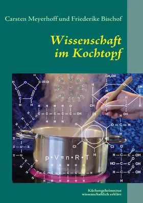 Meyerhoff / Bischof |  Wissenschaft im Kochtopf | eBook | Sack Fachmedien