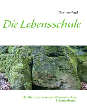 Nagel |  Die Lebensschule | eBook | Sack Fachmedien