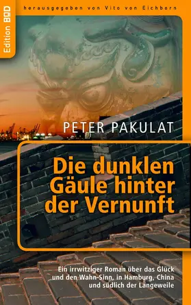 Pakulat / Eichborn |  Die dunklen Gäule hinter der Vernunft | eBook | Sack Fachmedien