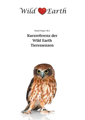 Mapel / Sann |  Kurzreferenz der Wild Earth Tieressenzen | eBook | Sack Fachmedien