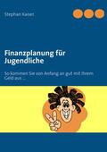 Kaiser |  Finanzplanung für Jugendliche | eBook | Sack Fachmedien