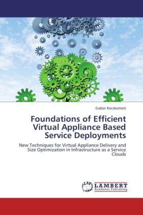 Kecskemeti |  Foundations of Efficient Virtual Appliance Based Service Deployments | Buch |  Sack Fachmedien