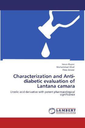 Kazmi / Afzal / Anwar | Characterization and Anti-diabetic evaluation of Lantana camara | Buch | 978-3-8484-0483-4 | sack.de