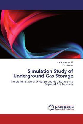 Malakooti / Azin |  Simulation Study of Underground Gas Storage | Buch |  Sack Fachmedien