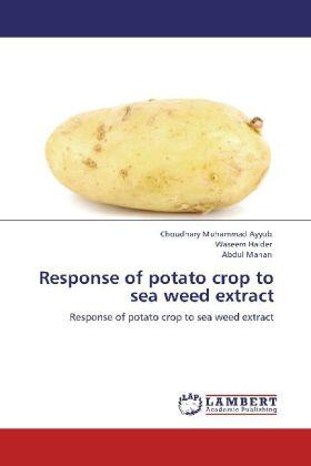 Ayyub / Haider / Manan |  Response of potato crop to sea weed extract | Buch |  Sack Fachmedien