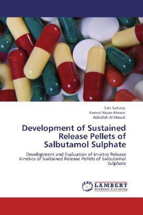 Sultana / Hasan Khosru / Al Masud | Development of Sustained Release Pellets of Salbutamol Sulphate | Buch | 978-3-8484-1859-6 | sack.de