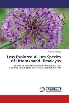 Pandey |  Less Explored Allium Species of Uttarakhand Himalayas | Buch |  Sack Fachmedien