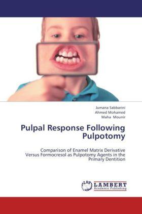 Sabbarini / Mohamed / Mounir |  Pulpal Response Following Pulpotomy | Buch |  Sack Fachmedien