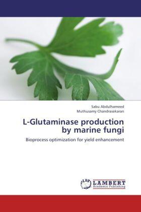 Abdulhameed / Chandrasekaran |  L-Glutaminase production by marine fungi | Buch |  Sack Fachmedien