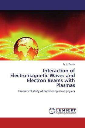 Gupta |  Interaction of Electromagnetic Waves and Electron Beams with Plasmas | Buch |  Sack Fachmedien