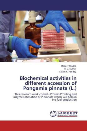 Shukla / Kumar / Pandey | Biochemical activities in different accession of Pongamia pinnata (L.) | Buch | 978-3-8484-3196-0 | www.sack.de
