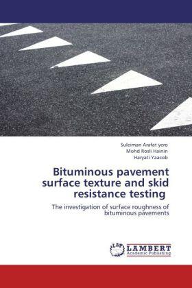 Arafat Yero / Hainin / Yaacob |  Bituminous pavement surface texture and skid resistance testing | Buch |  Sack Fachmedien