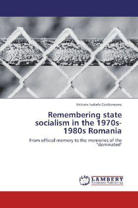 Corduneanu |  Remembering state socialism in the 1970s-1980s Romania | Buch |  Sack Fachmedien