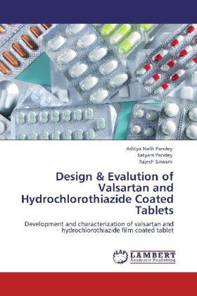 Pandey / Sirwani |  Design & Evalution of Valsartan and Hydrochlorothiazide Coated Tablets | Buch |  Sack Fachmedien