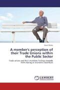 Bailey |  A member's perception of their Trade Unions within the Public Sector | Buch |  Sack Fachmedien