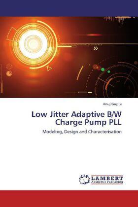 Gupta |  Low Jitter Adaptive B/W Charge Pump PLL | Buch |  Sack Fachmedien