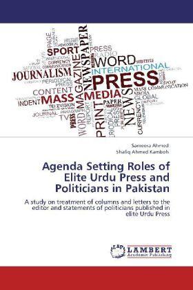 Ahmed / Kamboh |  Agenda Setting Roles of Elite Urdu Press and Politicians in Pakistan | Buch |  Sack Fachmedien