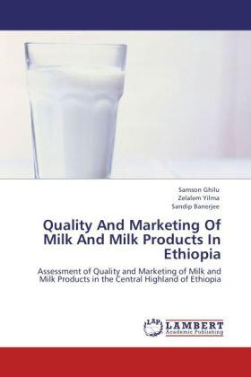 Ghilu / Yilma / Banerjee |  Quality And Marketing Of Milk And Milk Products In Ethiopia | Buch |  Sack Fachmedien