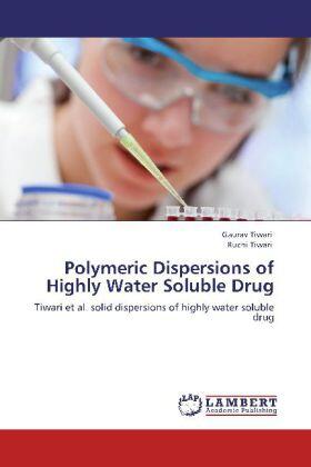 Tiwari |  Polymeric Dispersions of Highly Water Soluble Drug | Buch |  Sack Fachmedien