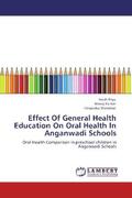 Priya / Kumar / Shrinkhal |  Effect Of General Health Education On Oral Health In Anganwadi Schools | Buch |  Sack Fachmedien
