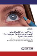 Singh / Sinha |  Modified External Tray Technique for Fabrication of Eye Prosthesis | Buch |  Sack Fachmedien