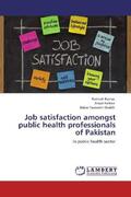 Kumar / Hafeez / Shaikh |  Job satisfaction amongst public health professionals of Pakistan | Buch |  Sack Fachmedien