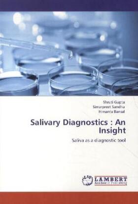 Gupta / Sandhu / Bansal |  Salivary Diagnostics : An Insight | Buch |  Sack Fachmedien