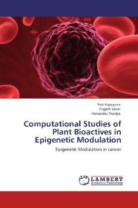 Kapopara / Jasrai / Pandya |  Computational Studies of Plant Bioactives in Epigenetic Modulation | Buch |  Sack Fachmedien