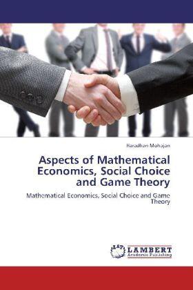 Mohajan | Aspects of Mathematical Economics, Social Choice and Game Theory | Buch | 978-3-8484-8092-0 | sack.de