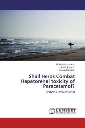 Makwana / Sharma / Rathore |  Shall Herbs Combat Hepatorenal toxicity of Paracetamol? | Buch |  Sack Fachmedien