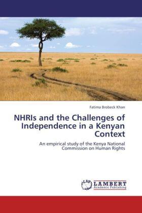 Brobeck Khan | NHRIs and the Challenges of Independence in a Kenyan Context | Buch | 978-3-8484-8148-4 | sack.de