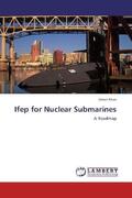 Khan |  Ifep for Nuclear Submarines | Buch |  Sack Fachmedien