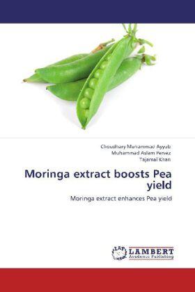 Ayyub / Pervez / Khan |  Moringa extract boosts Pea yield | Buch |  Sack Fachmedien
