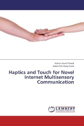 Cheok / Teh Keng Soon |  Haptics and Touch for Novel Internet Multisensory Communication | Buch |  Sack Fachmedien