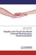 Cheok / Teh Keng Soon |  Haptics and Touch for Novel Internet Multisensory Communication | Buch |  Sack Fachmedien